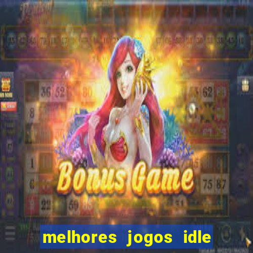 melhores jogos idle para android